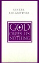 God Owes Us Nothing: A Brief Remark on Pascal's Religion and on the Spirit of Jansenism - Leszek Kołakowski, Leszek Kołakowski