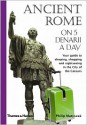 Ancient Rome on 5 Denarii a Day - Philip Matyszak