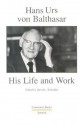 Hans Urs Von Balthasar: His Life and Work (Communio Books) - David L. Schindler