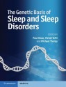 The Genetic Basis of Sleep and Sleep Disorders - Paul Shaw, Medhi Tafti, Michael J. Thorpy