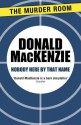 Nobody Here by That Name - Donald MacKenzie