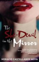 The She Devil in the Mirror - Horacio Castellanos Moya