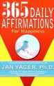 365 Daily Affirmations for Happiness - Jan Yager