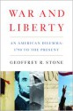 War and Liberty: An American Dilemma: 1790 to the Present - Geoffrey R. Stone