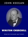 Winston Churchill (Audio) - John Keegan, Richard Matthews