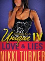 Unique IV: Love & Lies - Nikki Turner