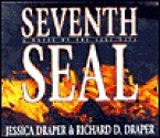 Seventh Seal: A Novel of the Last Days - Jessica Draper, Richard D. Draper