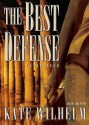 The Best Defense [With Headphones] - Kate Wilhelm, Anna Fields