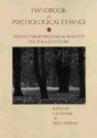 Handbook of Psychological Change: Psychotherapy Processes & Practices for the 21st Century - C.R. Snyder