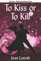 To Kiss or to Kill (To Kiss or to Kill (Sime~Gen, Book 11) - Jean Lorrah