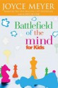 Battlefield of the Mind for Kids - Joyce Meyer, Karen Moore, Karen Artl