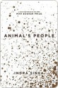 Animal's People: A Novel - Indra Sinha