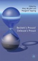 Beckett's Proust / Deleuze's Proust - Mary Bryden, Margaret Topping, Ian Pace, James H. Reid, Anthony Uhlmann, Adam A. Watt, Christopher M. Drohan, Garin Dowd, Patrick Ffrench, Erika Fulop, Joe Hughes, Jennifer M. Jeffers, Philippe Mengue, Carol A. Murphy