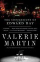 The Confessions of Edward Day - Valerie Martin