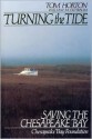 Turning the Tide: Saving the Chesapeake Bay - Tom Horton, William M. Eichbaum