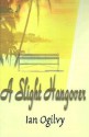 A Slight Hangover - Ian Ogilvy