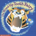 The Mixed-up Tooth Fairy - Keith Faulkner, Jonathan Lambert