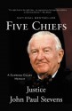 Five Chiefs: A Supreme Court Memoir - John Paul Stevens