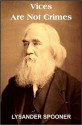 Vices Are Not Crimes - Lysander Spooner