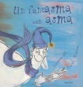 Un Fantasmo Con Asma - Carmen Gil, Sarah Webster