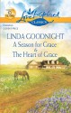 A Season for Grace and The Heart of Grace: A Season for GraceThe Heart of Grace - Linda Goodnight