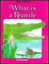 What Is a Reptile (Now I Know) - Susan Kuchalla