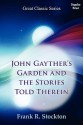 John Gayther's Garden and the Stories Told Therein - Frank R. Stockton