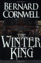 The Winter King: A Novel of Arthur (Warlord Chronicles) - Bernard Cornwell