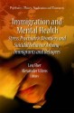 Immigration and Mental Health: Stress, Psychiatric Disorders and Suicidal Behavior Among Immigrants and Refugees - Leo Sher, Alexander Vilens