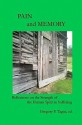 Pain and Memory: Reflections on the Strength of the Human Spirit in Suffering - Gregory F. Tague, Rivka Keren, Mitch Levenberg, Anne Whitehouse, Rebecca Newth, Lynne Shapiro, Ruth Sabath Rosenthal, Cynthia Trenshaw, Jomar Daniel Isip, Anique Taylor, Elizabeth Yokas, Ryan C. Neighbors, Daniel Cartaina, Tim Nees, Elizabeth Primamore, Kathie Giorgio, G