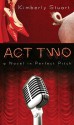 Act Two: A Novel in Perfect Pitch - Kimberly Stuart