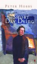 The Short Day Dying - Peter Hobbs