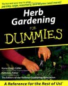 Herb Gardening For Dummies (For Dummies (Computer/Tech)) - Karan Davis Cutler, Kathleen Fisher