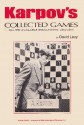 Karpov's Collected Games: All 530 Available Encounters: 1961-1941 - David Levy