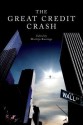 The Great Credit Crash - Martijn Konings, Jeffrey Sommers