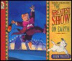 The Greatest Show on Earth - Vivian French, John Prater