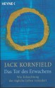 Das Tor des Erwachens. Wie Erleuchtung das tägliche Leben verändert - Jack Kornfield