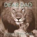 Dear Dad: Father, Friend, and Hero - Bradley Trevor Greive