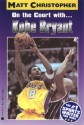 On the Court with ... Kobe Bryant - Matt Christopher, Glenn Stout