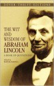 The Wit and Wisdom of Abraham Lincoln: A Book of Quotations - Abraham Lincoln, Bob Blaisdell