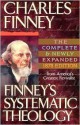 Finney's Systematic Theology - Charles Grandison Finney, Louis Gifford Parkhurst Jr., Bill Nicely