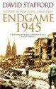 Endgame, 1945: Victory, Liberation, Retribution (paperback) - David Stafford