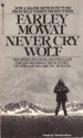 Never Cry Wolf - Farley Mowat