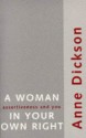 A Woman in Your Own Right: Assertiveness and You - Anne Dickson