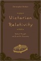 Victorian Relativity: Radical Thought and Scientific Discovery - Christopher Herbert