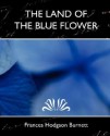 The Land Of The Blue Flower (New Edition) - Frances Hodgson Burnett