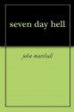 seven day hell - John Marshall