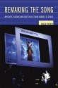 Remaking the Song: Operatic Visions and Revisions from Handel to Berio - Roger Parker