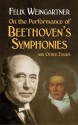 On the Performance of Beethoven's Symphonies and Other Essays - Felix Weingartner