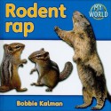 Rodent Rap - Bobbie Kalman